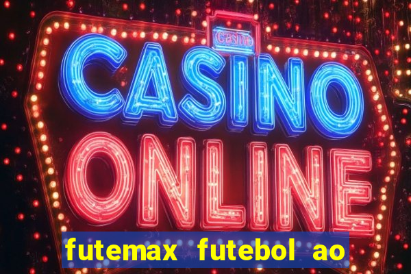 futemax futebol ao vivo sem anuncio